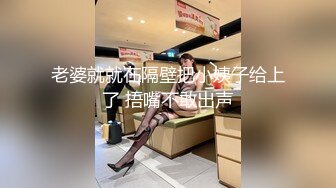 带上兄弟壹起调教两个熟妇,扇脸、口含J8尿壹嘴,让大姐喝下去,老女人真会玩