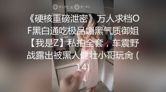 颜值身材极品的漂亮妹子，性爱技术高超，丰腴高挑肉体舔吸鸡巴抠搓逼逼，娇吟销魂啪啪操穴奶子跳动【水印】