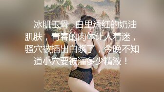 极品尤物气质美女！妹妹性格超好！居家炮友操逼，大屌吸吮，骑乘位猛怼嫩穴，翘起屁股拉珠塞菊001