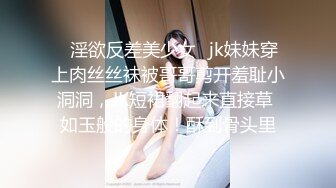 [MP4/ 2.57G]&nbsp;&nbsp;胖子传媒工作室_衣服还没脱完，就把她后入了，后入极品蜜臀内射